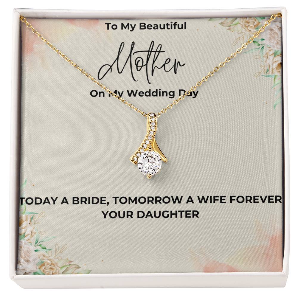 To My Beautiful Mother On My Wedding Day: The Perfect Gift For Your Mother On Your Wedding Day. Alluring Beauty Necklace  with a Heartfelt Message