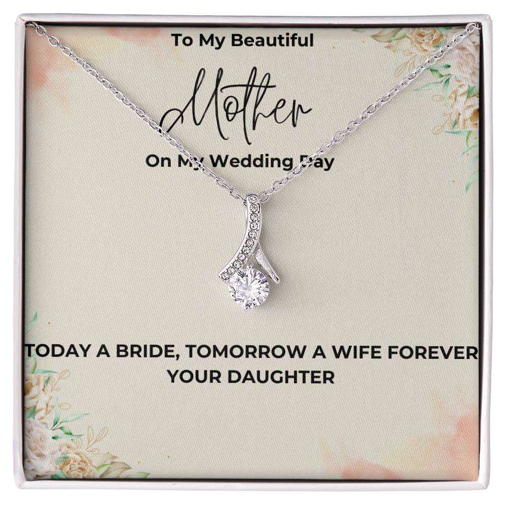 To My Beautiful Mother On My Wedding Day: The Perfect Gift For Your Mother On Your Wedding Day. Alluring Beauty Necklace  with a Heartfelt Message