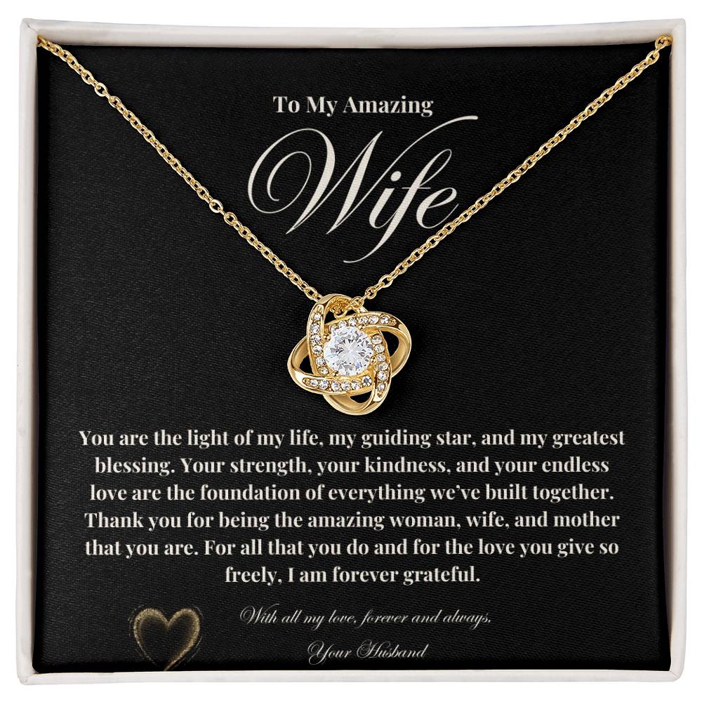 To My Amazing Wife: The Perfect Gift For Your Wife. Birthday, Anniversary, Holiday, Or Just Because. The Love Knot Necklace with a Heartfelt Message of Gratitude and Love