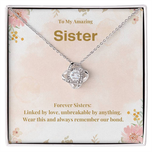 To My Amazing Sister: Perfect Gift For Your Sister. Forever Sisters Love Knot Necklace With a Beautiful Message