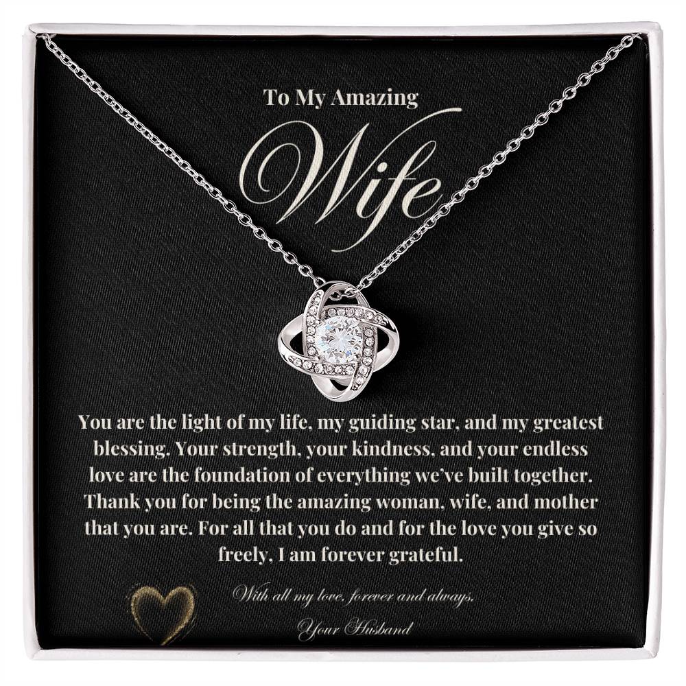 To My Amazing Wife: The Perfect Gift For Your Wife. Birthday, Anniversary, Holiday, Or Just Because. The Love Knot Necklace with a Heartfelt Message of Gratitude and Love