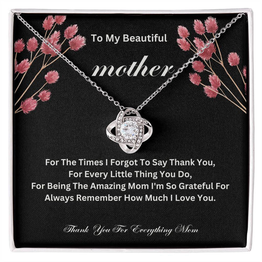 To My Beautiful Mother: - The Perfect Gift For Your Mother. Love Knot Necklace with a Touching Message of Gratitude and Love