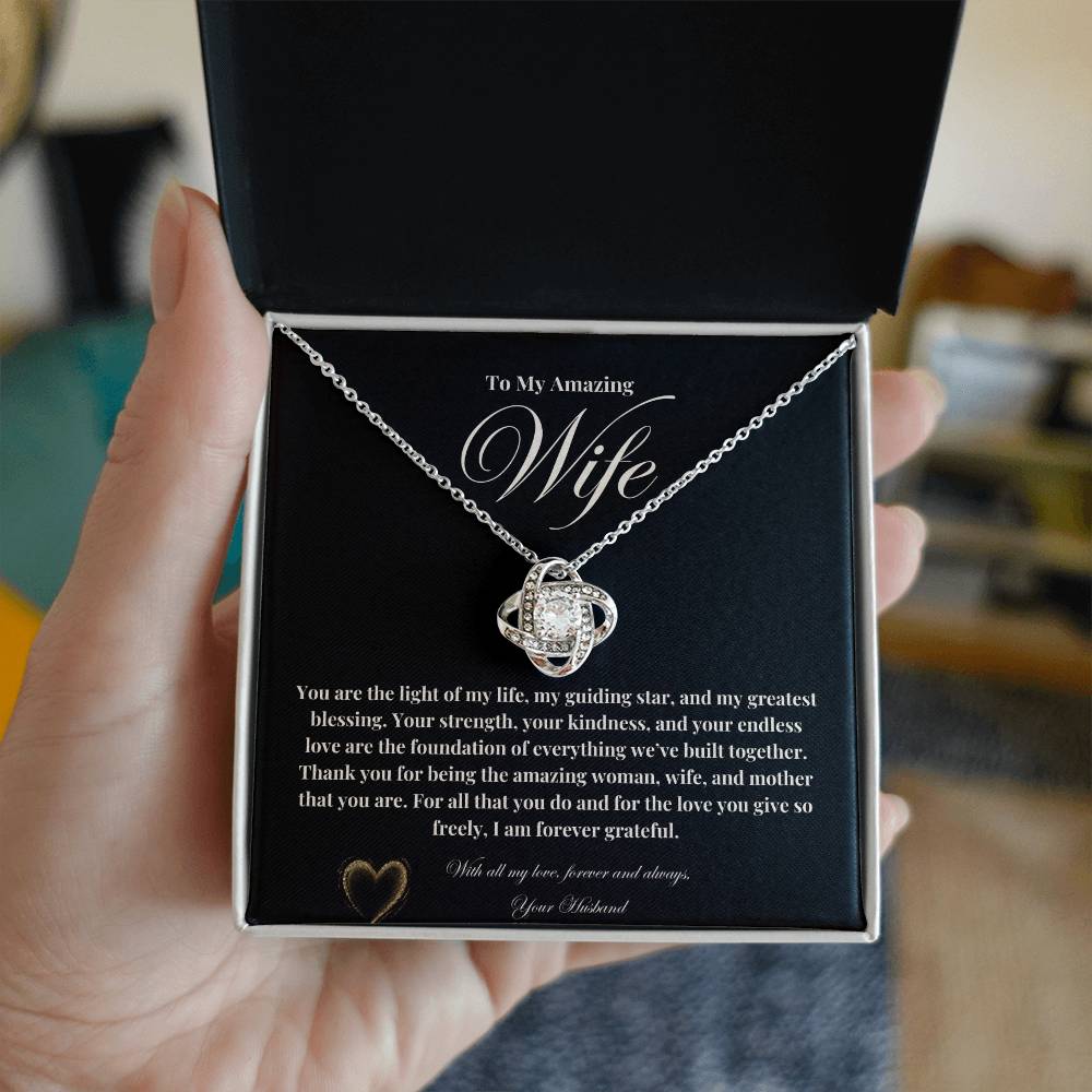 To My Amazing Wife: The Perfect Gift For Your Wife. Birthday, Anniversary, Holiday, Or Just Because. The Love Knot Necklace with a Heartfelt Message of Gratitude and Love