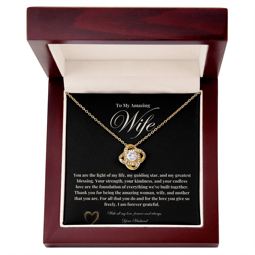 To My Amazing Wife: The Perfect Gift For Your Wife. Birthday, Anniversary, Holiday, Or Just Because. The Love Knot Necklace with a Heartfelt Message of Gratitude and Love